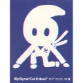 Cut It Now!＜初回生産限定盤＞