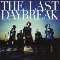 THE LAST DAYBREAK＜通常盤＞