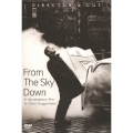 フロム・ザ・スカイ・ダウン～ディレクターズ・カット