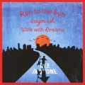 Run to the Sun / Walk with Dreams [CD+DVD]