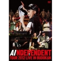 INDEPENDENT TOUR 2012 LIVE IN BUDOKAN