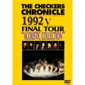 THE CHECKERS CHRONICLE 1992 V FINAL TOUR "ACOUSTIC COLLECTION"