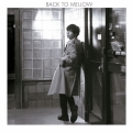 BACK TO MELLOW [CD+DVD]＜初回限定盤＞