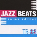 JAZZ BEATS～anime edition～