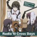 Radio"Cross Days"CD Vol.1 ～クロス・乙女・デイズ～ [CD+CD-ROM]