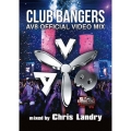 CLUB BANGERS -AV8 Official Video Mix- mixed by Chris Landry