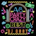 AV8 Party Crazy Best