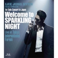 1st Solo Concert in Japan Welcome to SPARKLING NIGHT Live at Tokyo International Forum＜初回限定仕様＞