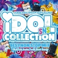 IDOL SNS COLLECTION -Tik&Tok.Insta.Twitt Best Song-