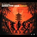 DJ 19 presents ADDICTIVE ASIA Gate2