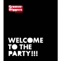 グルーヴ・ディガーズ・プレゼンツ・ウェルカム・トゥ・ザ・パーティ！