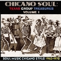 チカーノ・ソウル:テキサス・ソウル・トレジャーズ Vol.1