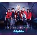 ELECTRIC ROMANCE [CD+2DVD]＜初回限定盤A＞