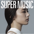 SUPER MUSIC＜通常盤＞