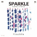 SPARKLE/LOVE SPACE＜初回生産限定盤＞