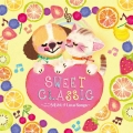 SWEET CLASSIC～こころをみたすLove Songs～