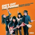 SHE'S GOT THE POWER FEMALE POWER POP, PUNK & GARAGE