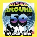 ディスコ・アラフィフ レッツ・グルーヴ ～サーファー