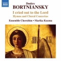 Dmitry Bortniansky: I Cried Out to the Lord - Hymns and Choral Concertos