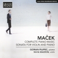 Macek: Complete Piano Music & Sonata for Violin and Piano