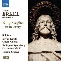 Ferenc Erkel: King Stephen