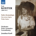 Lou Koster: Suite Dramatique, Ouverture Legere, Waltz Suites