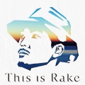 This is Rake ～BEST Collection～ [2CD+DVD]＜初回生産限定盤＞