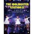THE IDOLM@STER STATION!!! Summer Night Party!!! [2Blu-ray Disc+CD]