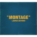 「MONTAGE」 ～JAPAN EDITION～ (TYPE-A) [CD+DVD]＜初回限定盤＞