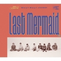 Last Mermaid... [CD+DVD+ブックレット]＜初回限定盤2＞