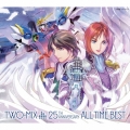 TWO-MIX 25th Anniversary ALL TIME BEST [3CD+Blu-ray Disc]＜初回限定盤＞