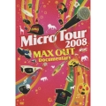 Micro Tour 2008 MAX OUT Documentary