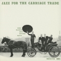 ジャズ・フォー・ザ・キャリッジ・トレード＜完全生産限定盤＞