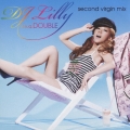 DJ LILLY a.k.a.DOUBLE -Second Virgin Mix