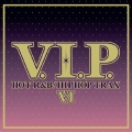 V.I.P. HOT R&B / HIPHOP TRAX 6