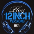 プレイ ～12インチ・ヴァージョンズ (80'S)