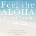 Feel the ALOHA Sound Track