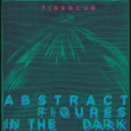 アブストラクト・フィギュアーズ・イン・ザ・ダーク