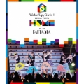 Wake Up,Girls! FINAL TOUR - HOME -～PART II FANTASIA～