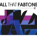 ALL THAT FABTONE