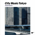 CITY MUSIC TOKYO destination