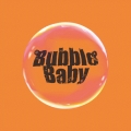 We are Bubble Baby