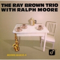 ザ・レイ・ブラウン・トリオ・ウィズ・ラルフ・ムーア