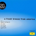 アメリカからの新風～ガーシュウィン/アイヴズ/ケージ/ライヒ作品集《20世紀の遺産》