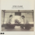 STAY CLOSE