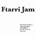 Ftarri Jam(Ftarri 5th Anniversary Vol.2)<限定盤>