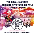 The Royal Marines Musical Spectacular 2014 - The Massed Bands Of Her Majesty's Royal Marines
