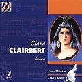 CLARA CLAIRBERT -ARIAS, MELODIES (HISTORICAL RECORDINGS)