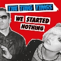 We Started Nothing<完全生産限定盤>