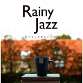 Rainy Jazz～雨の日と月曜のカフェは～